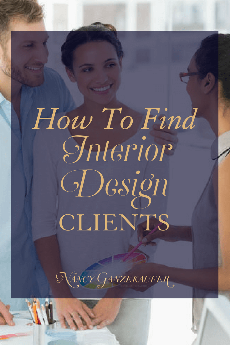 How To Find Interior Design Clients Nancy Ganzekaufer