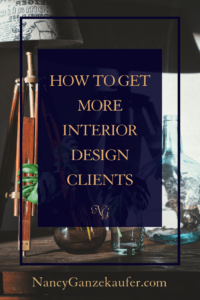 How to get more clients as an interior designer and grow your design business.