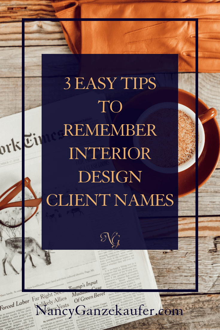 3 easy tips to remember client names in your interior design career to grow and build trust.