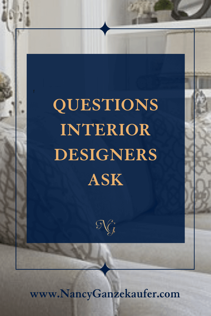 Important questions interior designers ask business coach Nancy Ganzekaufer.