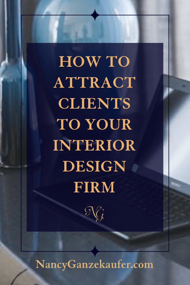 How to attract clients to your interior design firm.