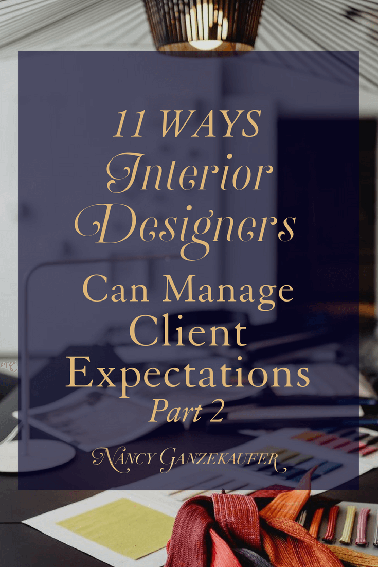 11 ways interior designers can manage client expectations pt 2 In the first part of this two-part series learn the initial steps to manage client expectations. Part two wraps things up with some additional strategies!