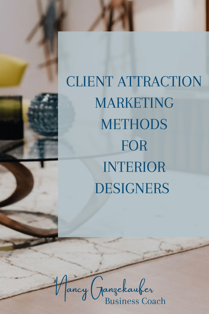 Client attraction methods every interior design business owner needs to get new clients.