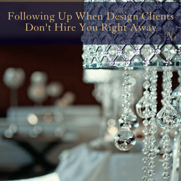 Following Up When Design Clients Don't Hire You Right Away Nancy