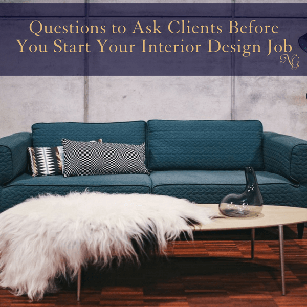 Questions to Ask Clients Before You Start Your Interior Design Job