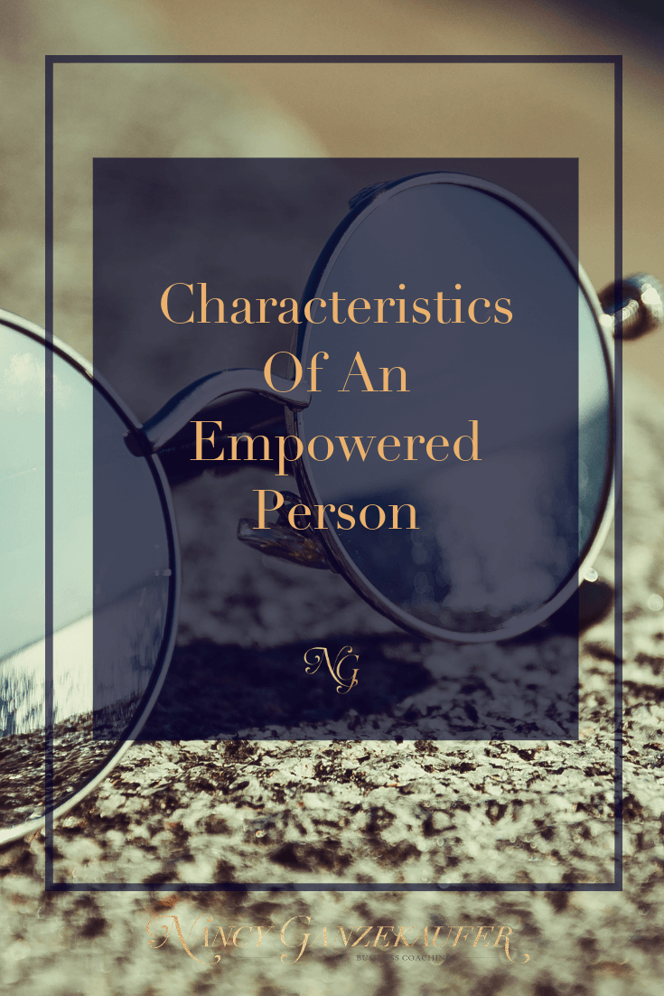 Characteristics of an empowered person to help you believe in your inner strength.