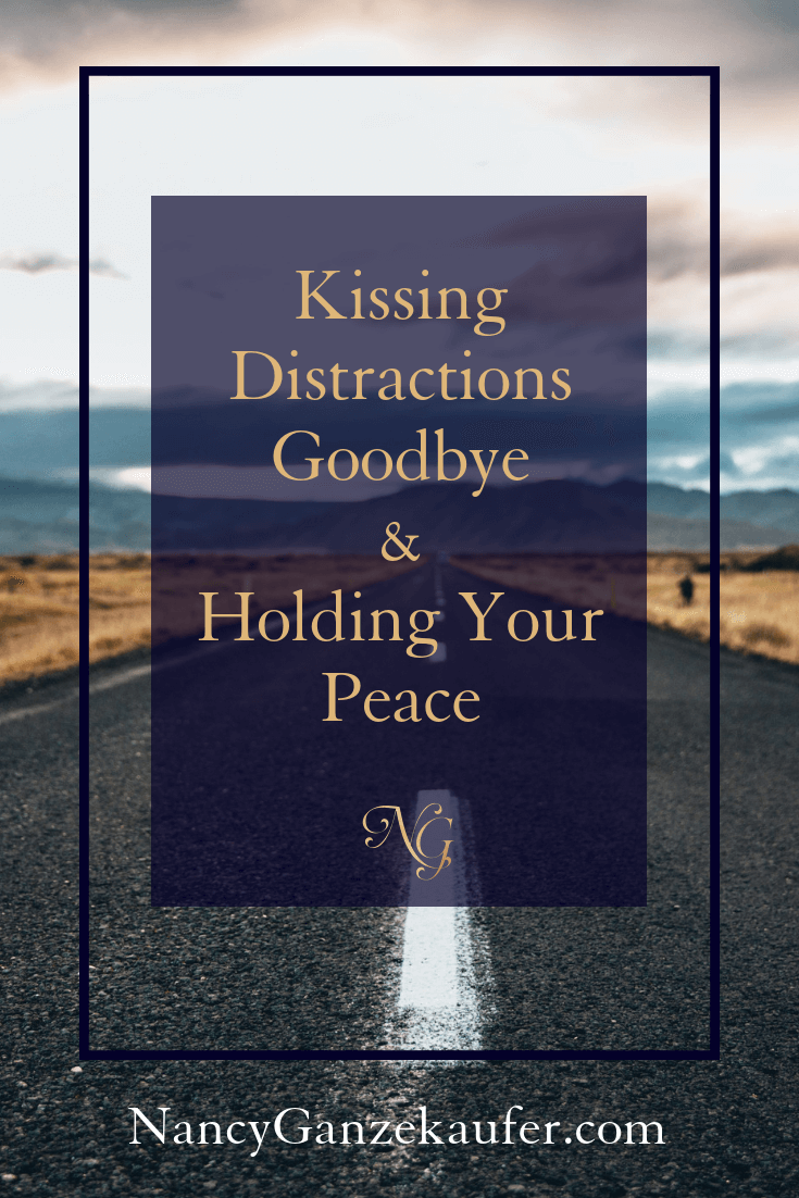 Kissing distractions goodbye and holding your peace