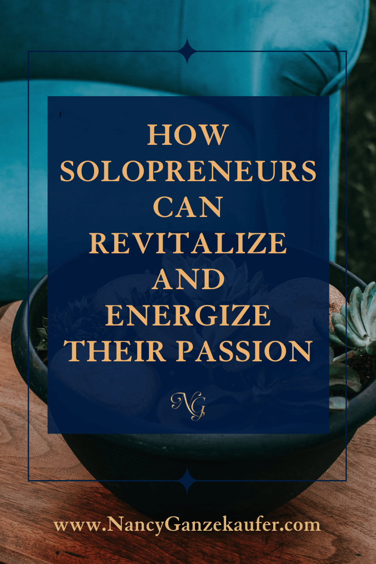 How solopreneurs can revitalize and energize their passion.