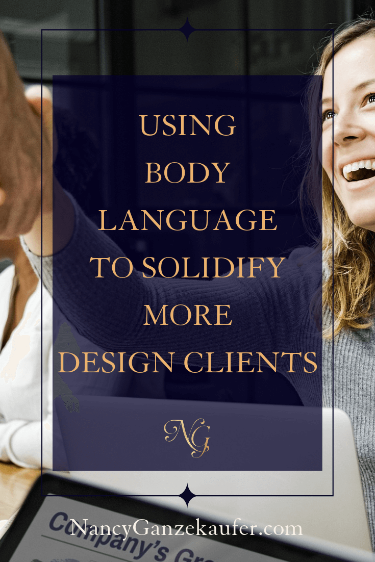 Using body language to solidify more design clients in sales is beneficial in being attractive to your audience and potential clients.