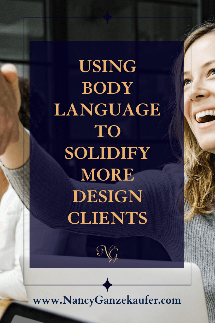 How you can start using body language to solidify more design clients.