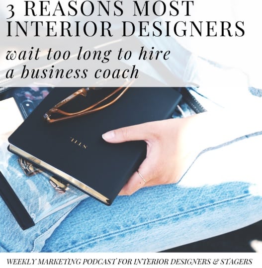 3 Reasons Most Interior Designers wait too long to hire a Business Coach Nancy Ganzekaufer, Business Coach & Body Language Trainer