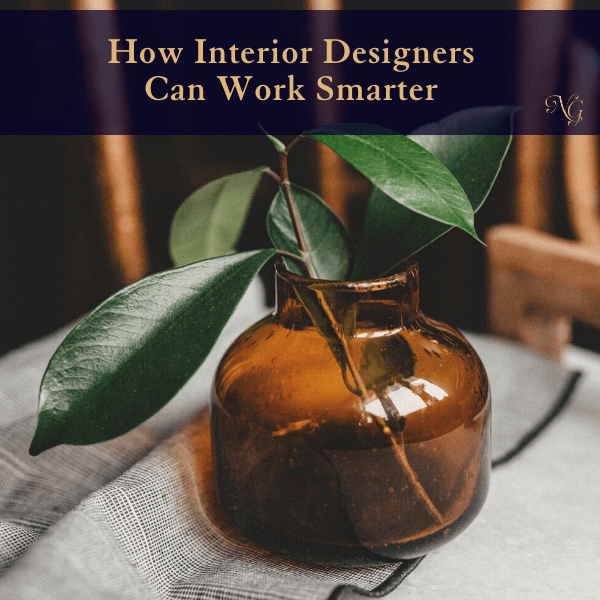 How Interior Designers Can Work Smarter ~ Nancy Ganzekaufer, Business Coach & Body Language Trainer