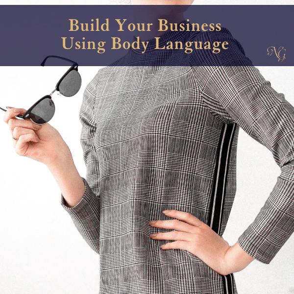 Build Your Business Using Body Language