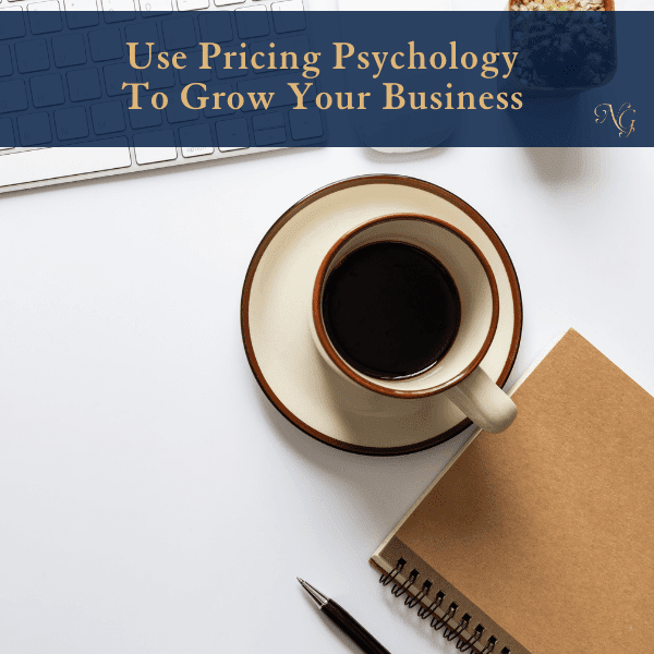 Use Pricing Psychology to Grow your business