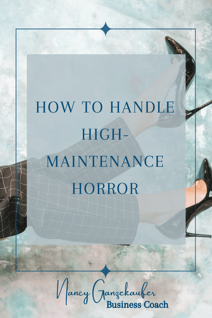 How to handle high-maintenance horror clients.