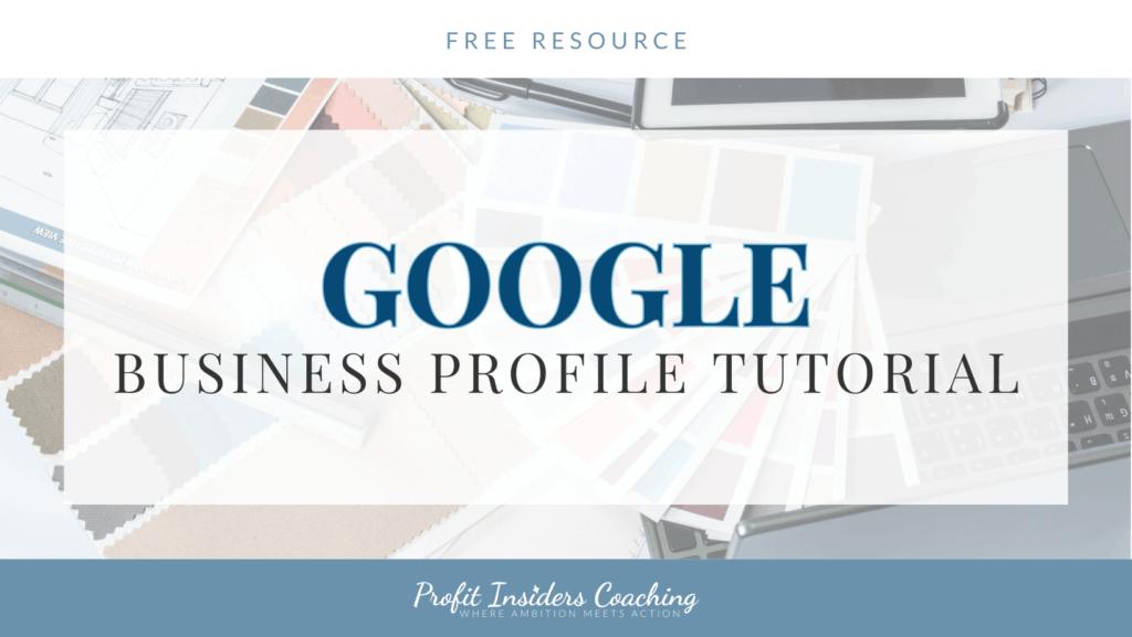 Google Business Profile Tutorial Profit Insiders Coaching Nancy Quinn Lesley Myrick