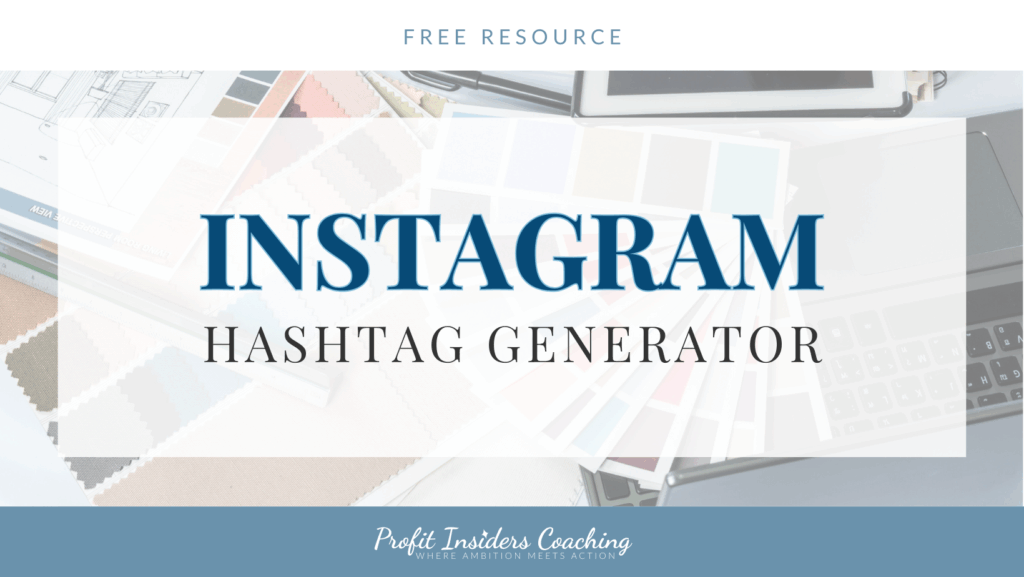 Instagram Hashtag Generator Profit Insiders Coaching Nancy Quinn Lesley Myrick