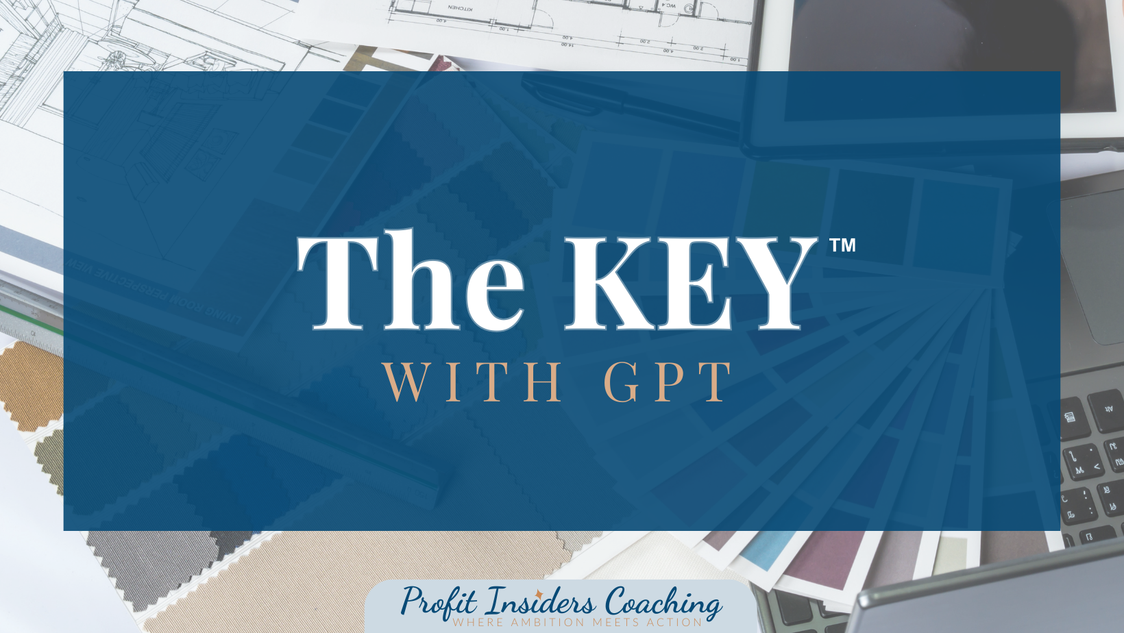 The KEY with GPT Profit Insiders Coaching Nancy Quinn Nancy Ganzekaufer
